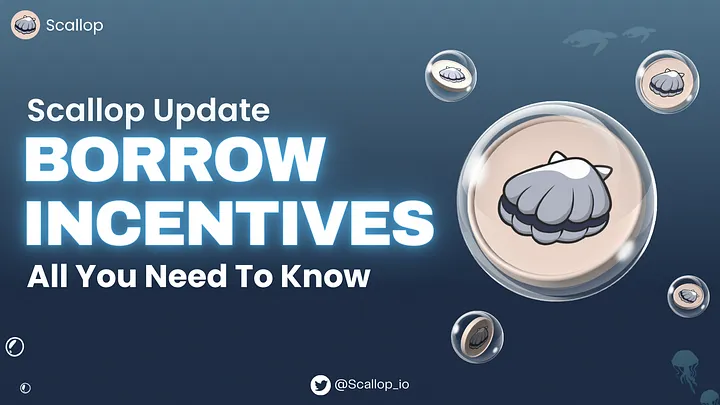 Scallop Borrow Incentives — Update
