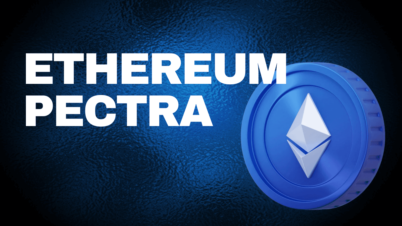 以太坊主网正式上线 Pectra 升级,带来 11 项改进全面优化用户体验、验证人运营与 Layer 2 扩容